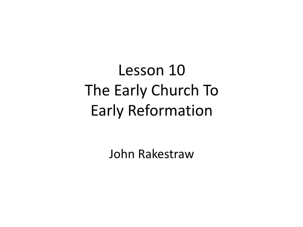 The Early Church Through Early Reformation