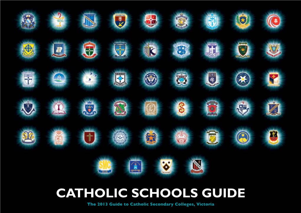 CATHOLIC SCHOOLS GUIDE the 2013 Guide to Catholic Secondary Colleges, Victoria CALA