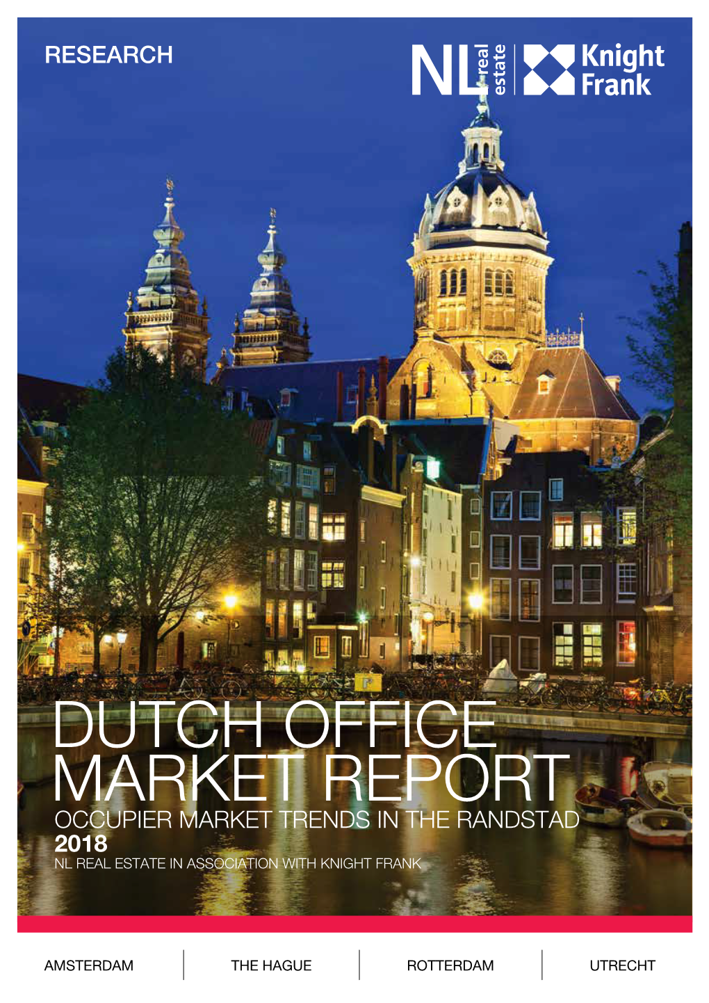 Dutch Office Market Report Occupier Market Trends in the Randstad 2018 Nl Real Estate in Association with Knight Frank