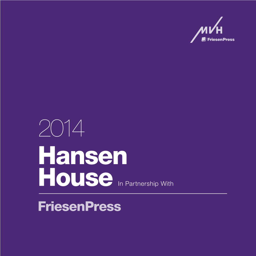 Hansen House in Partnership with Friesenpress Copyright © 2014 by Friesenpress