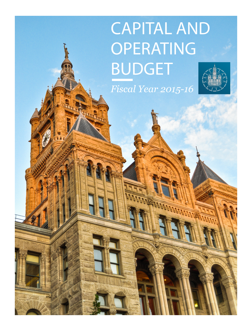 CAPITAL and OPERATING BUDGET Fiscal Year 2015-16 This Document Was Prepared by the Salt Lake City Policy and Budget Division