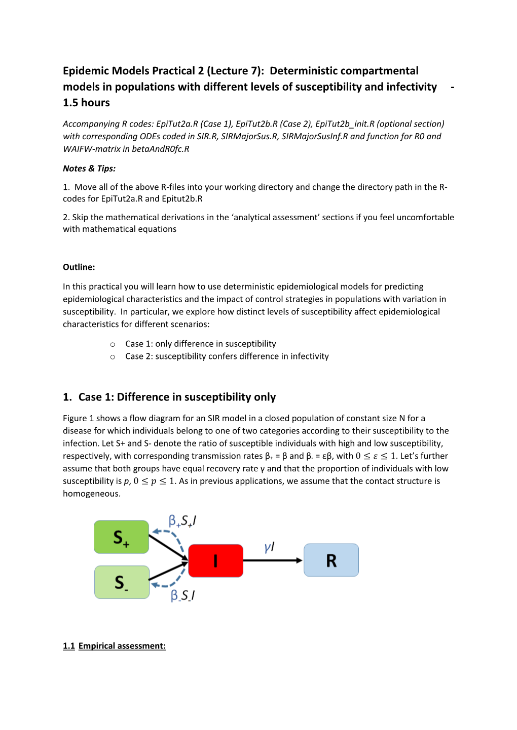 Epidemic Models Practical 2 (Lecture 7): Deterministic Compartmental Models in Populations with Different Levels of Susceptibility and Infectivity - 1.5 Hours