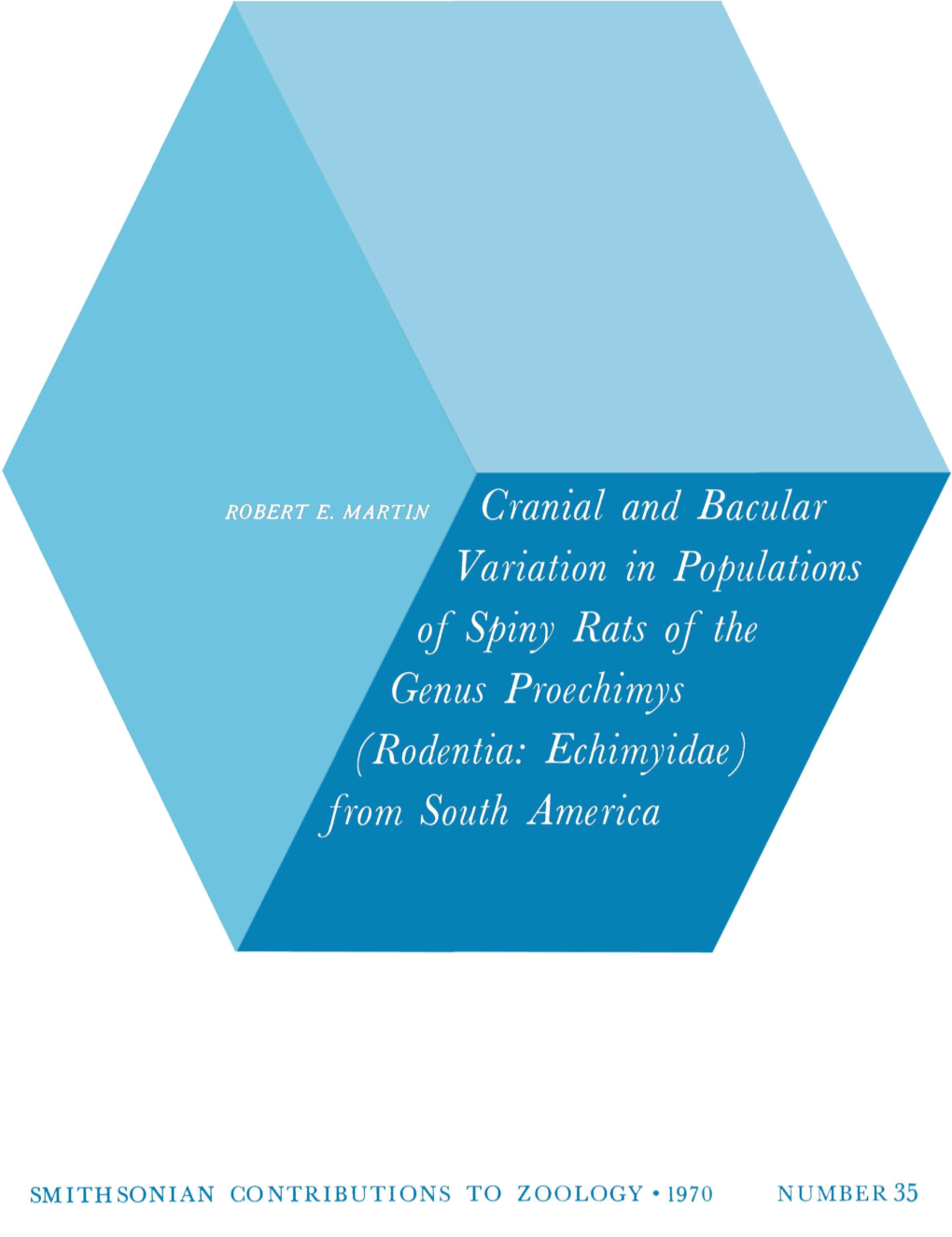 Cranial and Bacular ' Variation in Populations of Spiny Rats of the Genus Proechimys (Rodentia: Echimyidae) * Mm South America