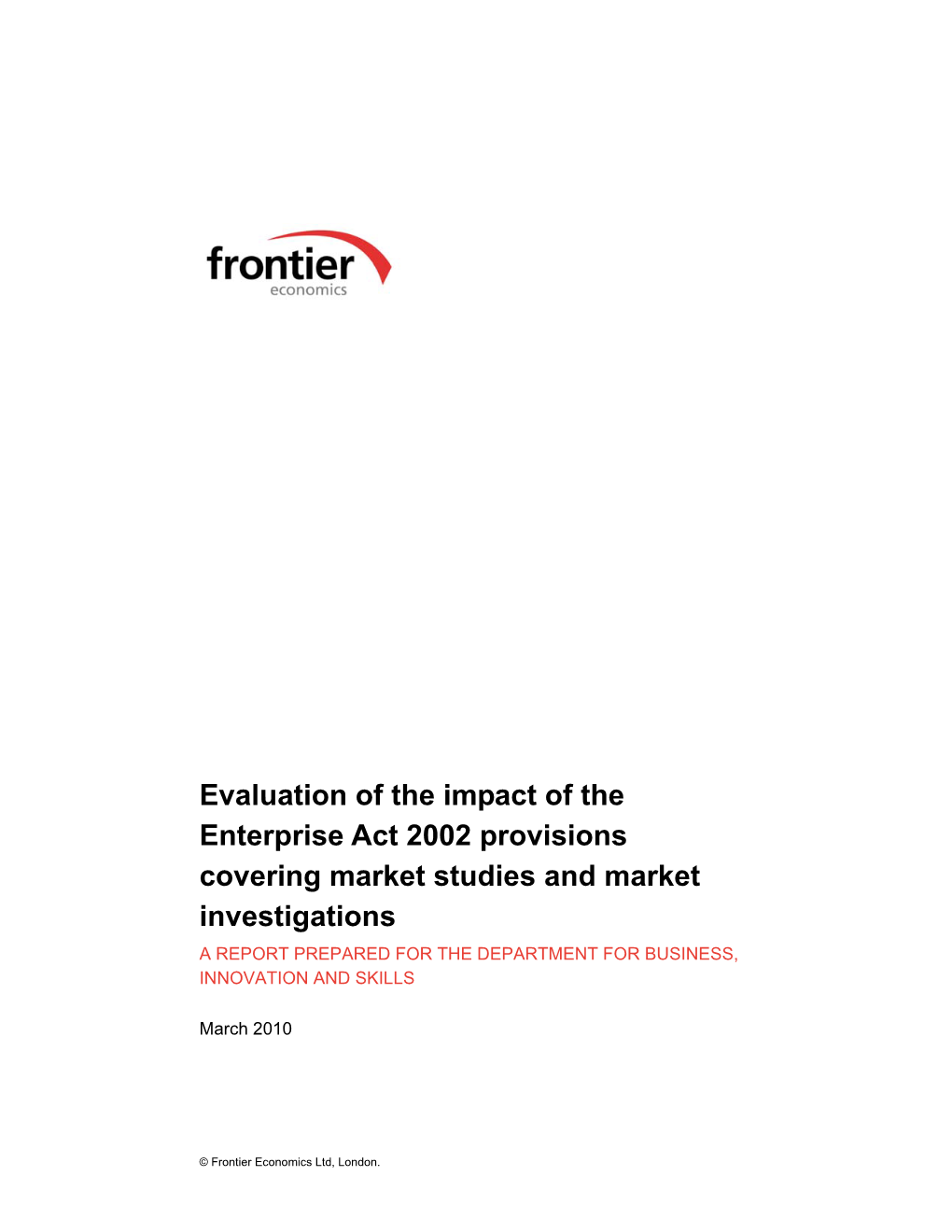 Evaluation of the Impact of the Enterprise Act 2002 Provisions Covering Market Studies and Market Investigations