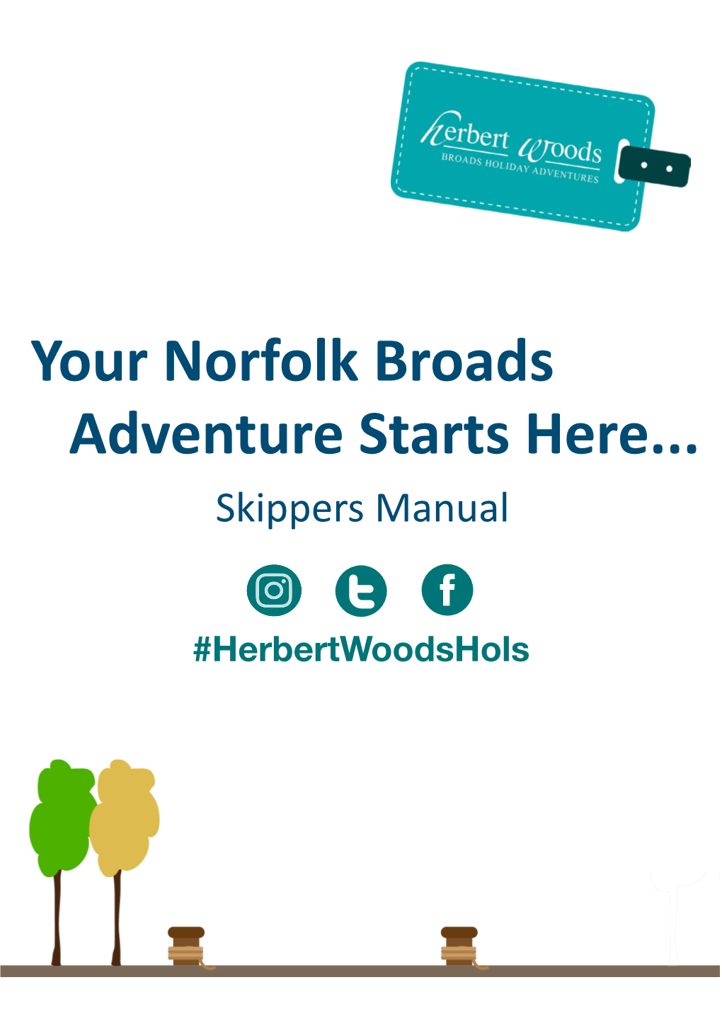 Your Norfolk Broads Adventure Starts Here... Skippers Manual