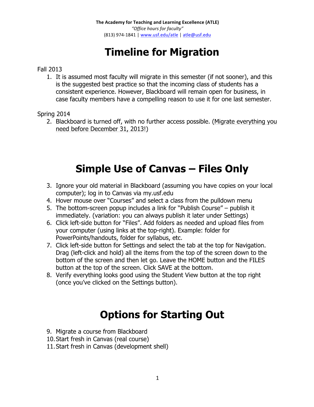 Timeline for Migration Simple Use of Canvas – Files Only Options for Starting