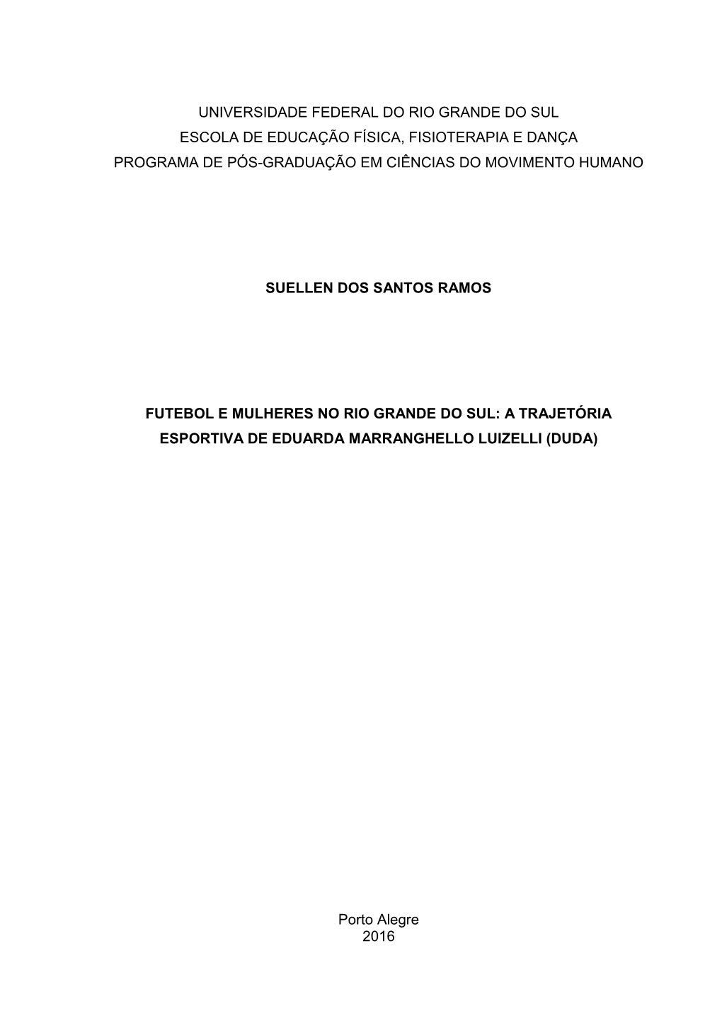 Futebol E Mulheres No Rio Grande Do Sul: a Trajetória Esportiva De Eduarda Marranghello Luizelli (Duda)