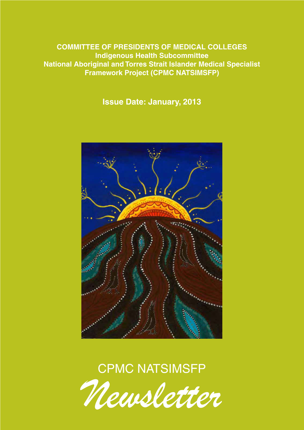 January 2013 NATIONAL ABORIGINAL and TORRES STRAIT ISLANDER MEDICAL SPECIALIST FRAMEWORK PROJECT Newsletter Issue Date: January, 2013