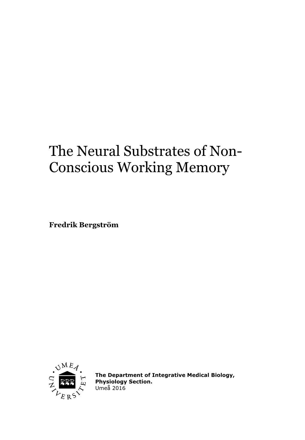 The Neural Substrates of Non- Conscious Working Memory