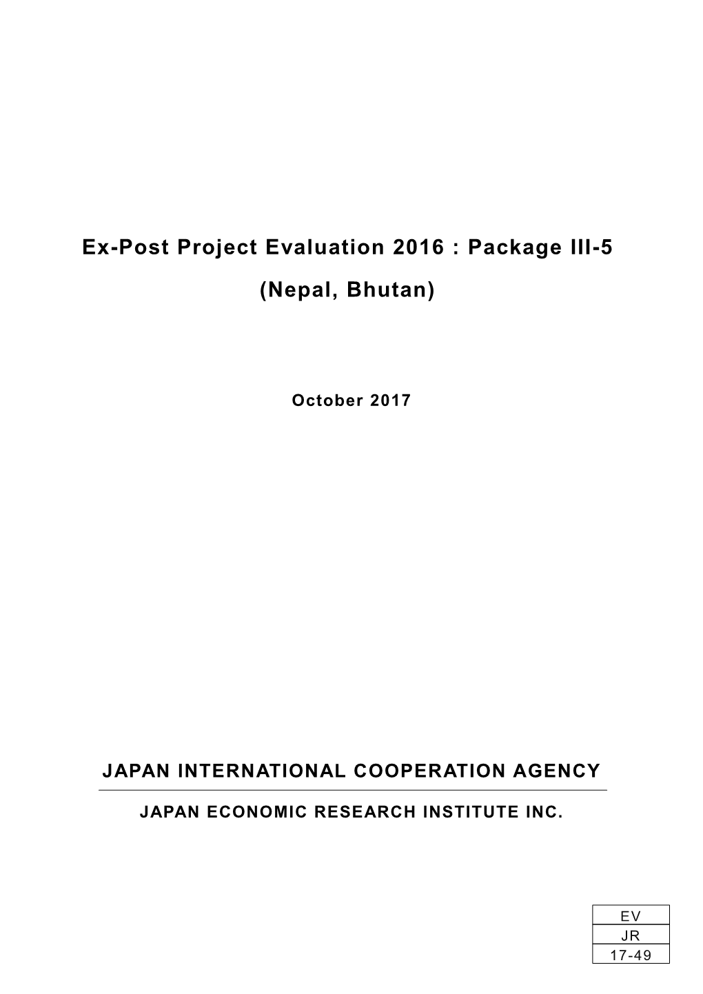 Ex-Post Project Evaluation 2016 : Package III-5 (Nepal, Bhutan)