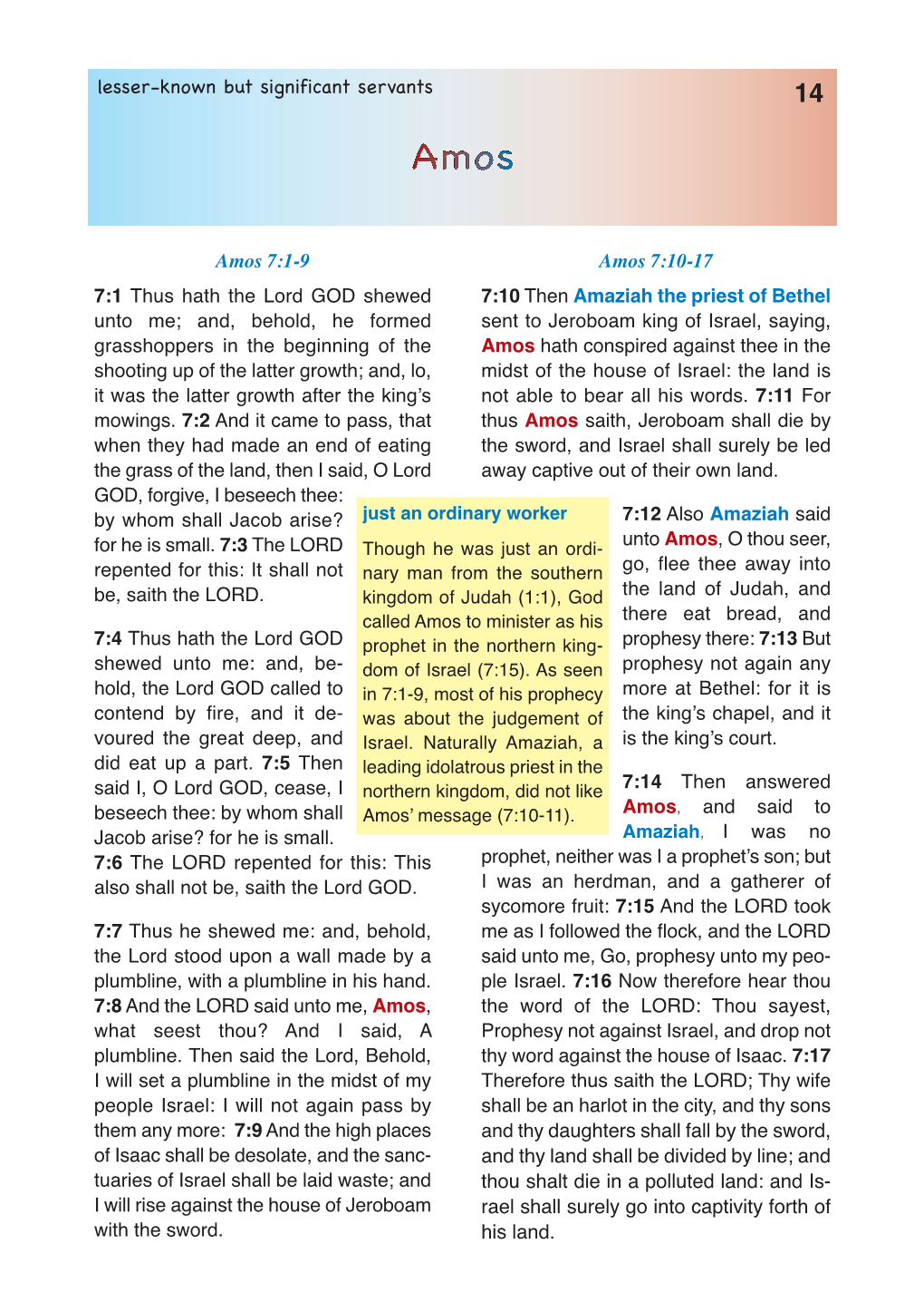 Lesser-Known but Significant Servants Amos 7:1-9 7:1 Thus Hath the Lord GOD Shewed Unto Me; And, Behold, He Formed Grasshoppers