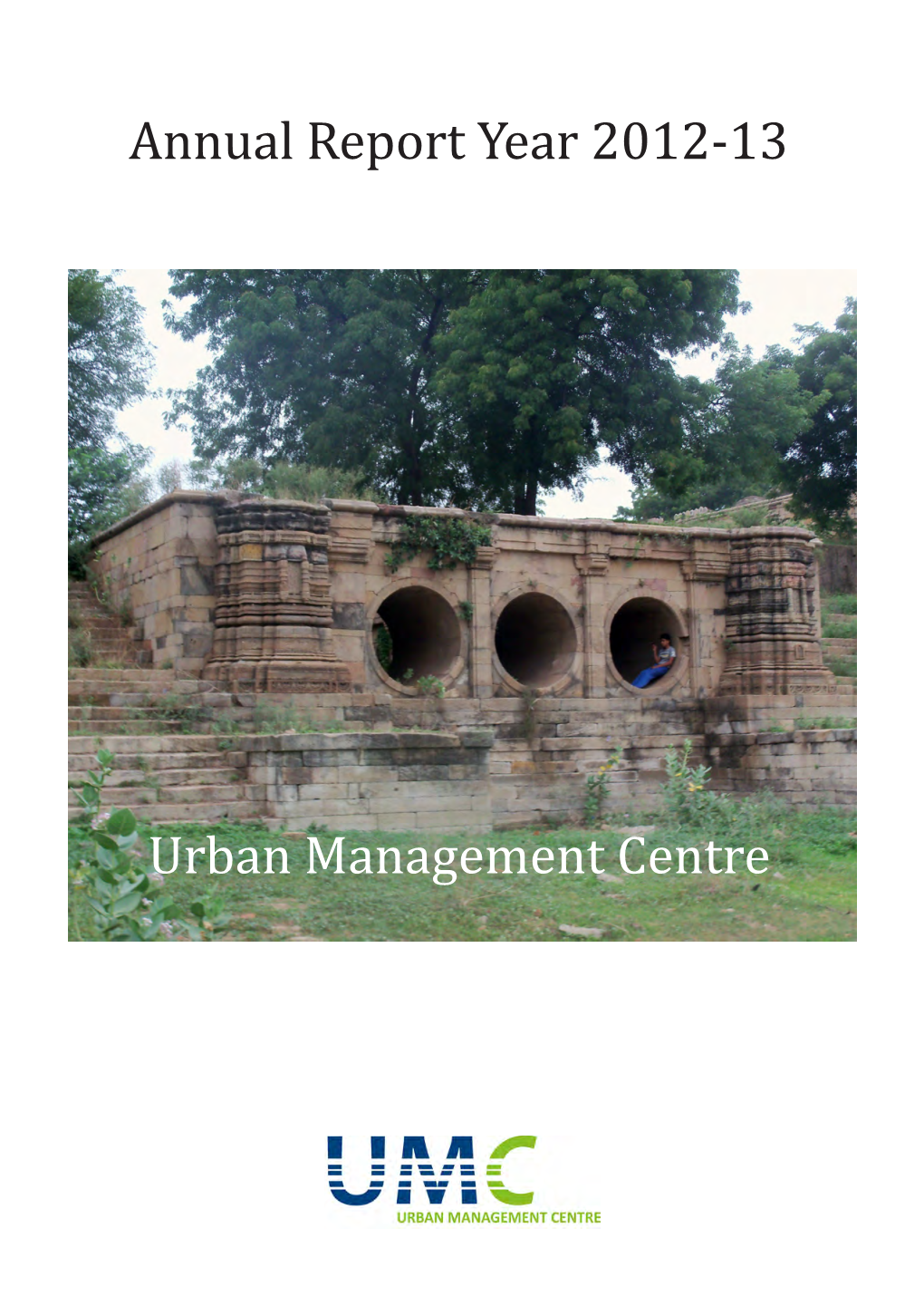 Annual Report Year 2012-13 Urban Management Centre