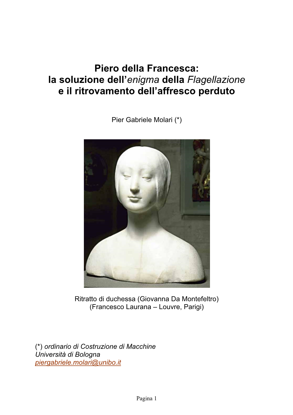 Piero Della Francesca: La Soluzione Dell’Enigma Della Flagellazione E Il Ritrovamento Dell’Affresco Perduto