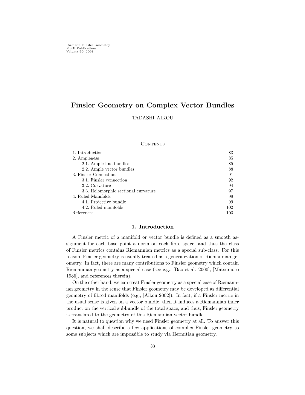 Finsler Geometry on Complex Vector Bundles