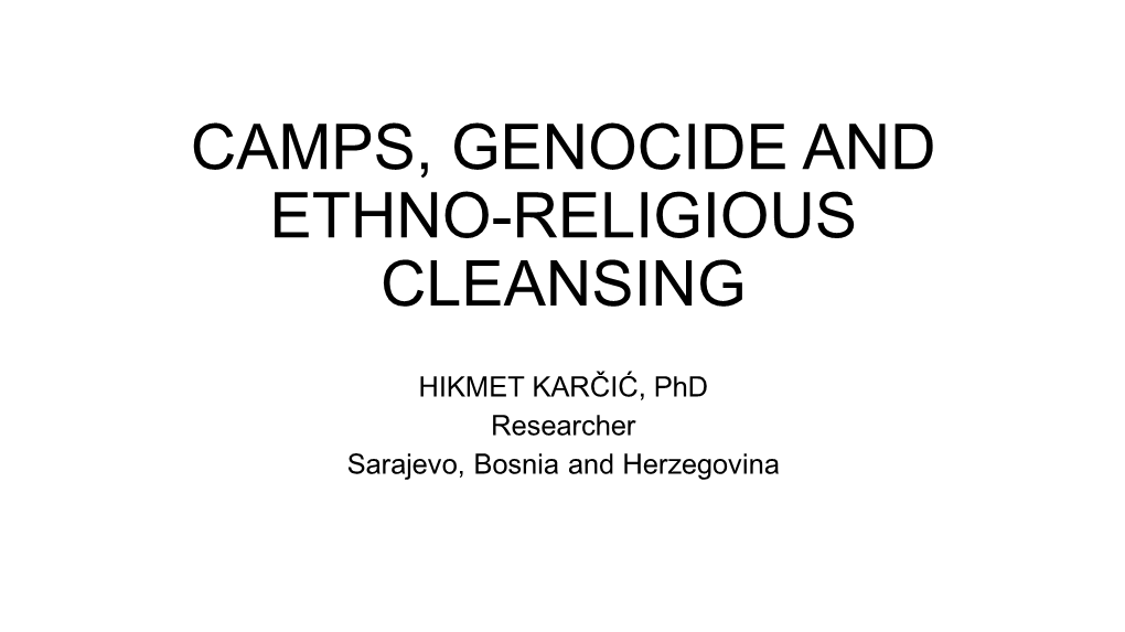Camps, Genocide and Ethno-Religious Cleansing