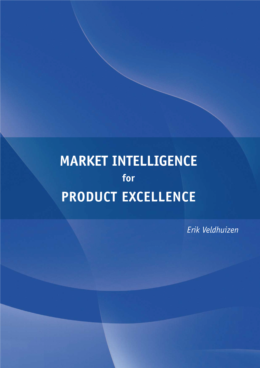 MARKET INTELLIGENCE for PRODUCT EXCELLENCE