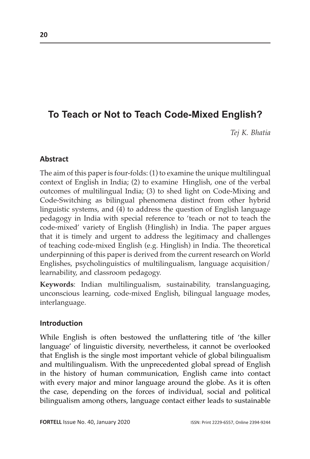 To Teach Or Not to Teach Code-Mixed English?
