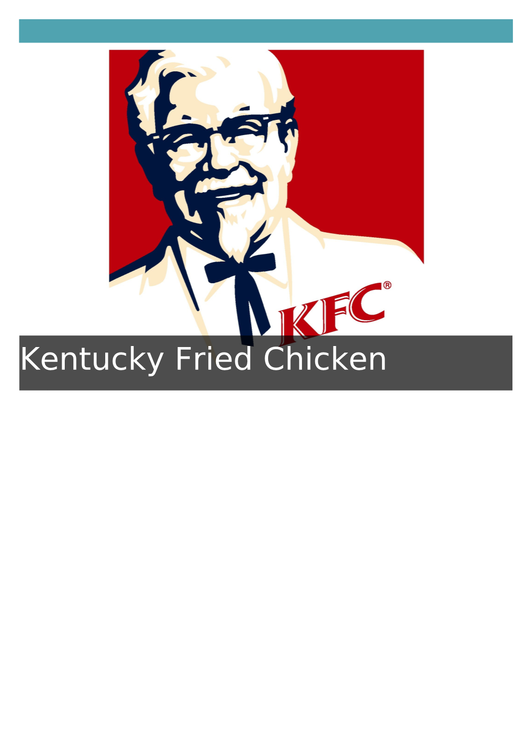 Kentucky Fried Chicken Table of Contents Acknowledgement…………………………………………………………..3