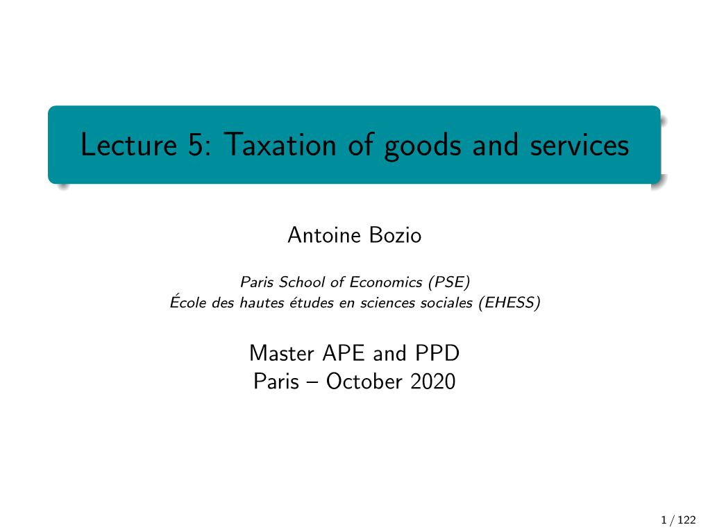 Lecture 5: Taxation of Goods and Services