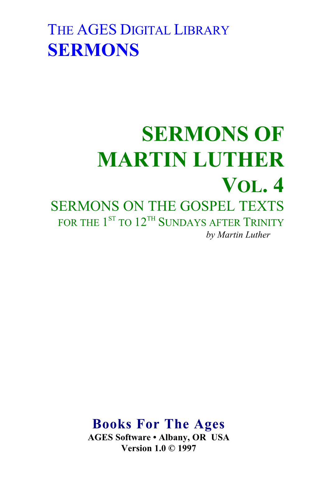 SERMONS of MARTIN LUTHER VOL. 4 SERMONS on the GOSPEL TEXTS for the 1ST to 12TH SUNDAYS AFTER TRINITY by Martin Luther