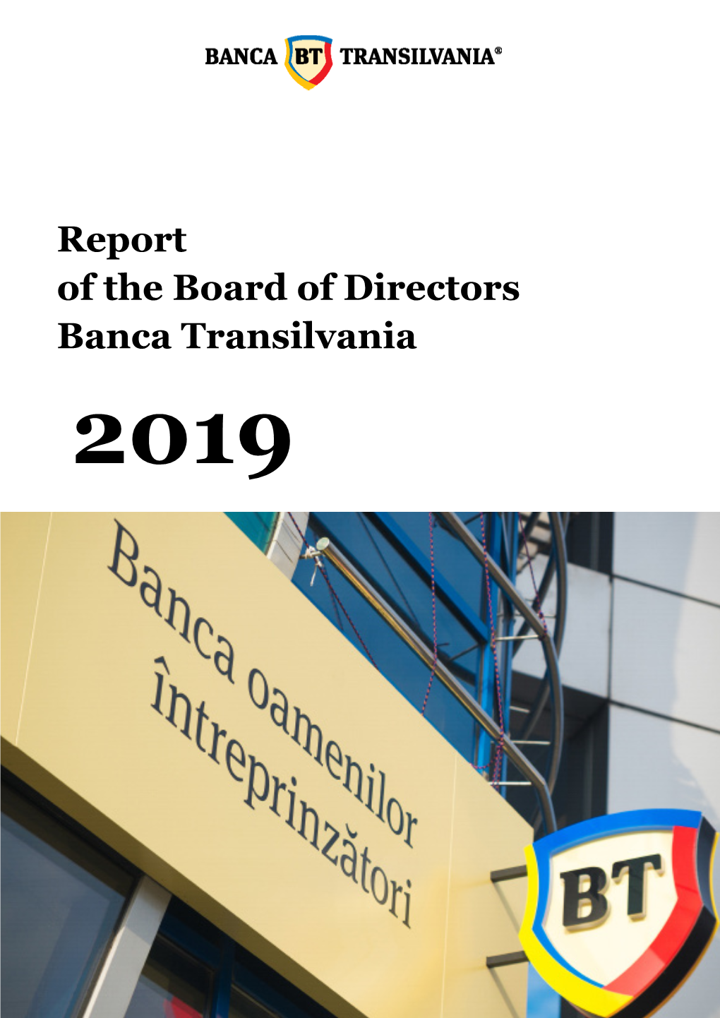 Report of the Board of Directors Banca Transilvania 2019 Report of the Board of Directors Banca Transilvania 2019