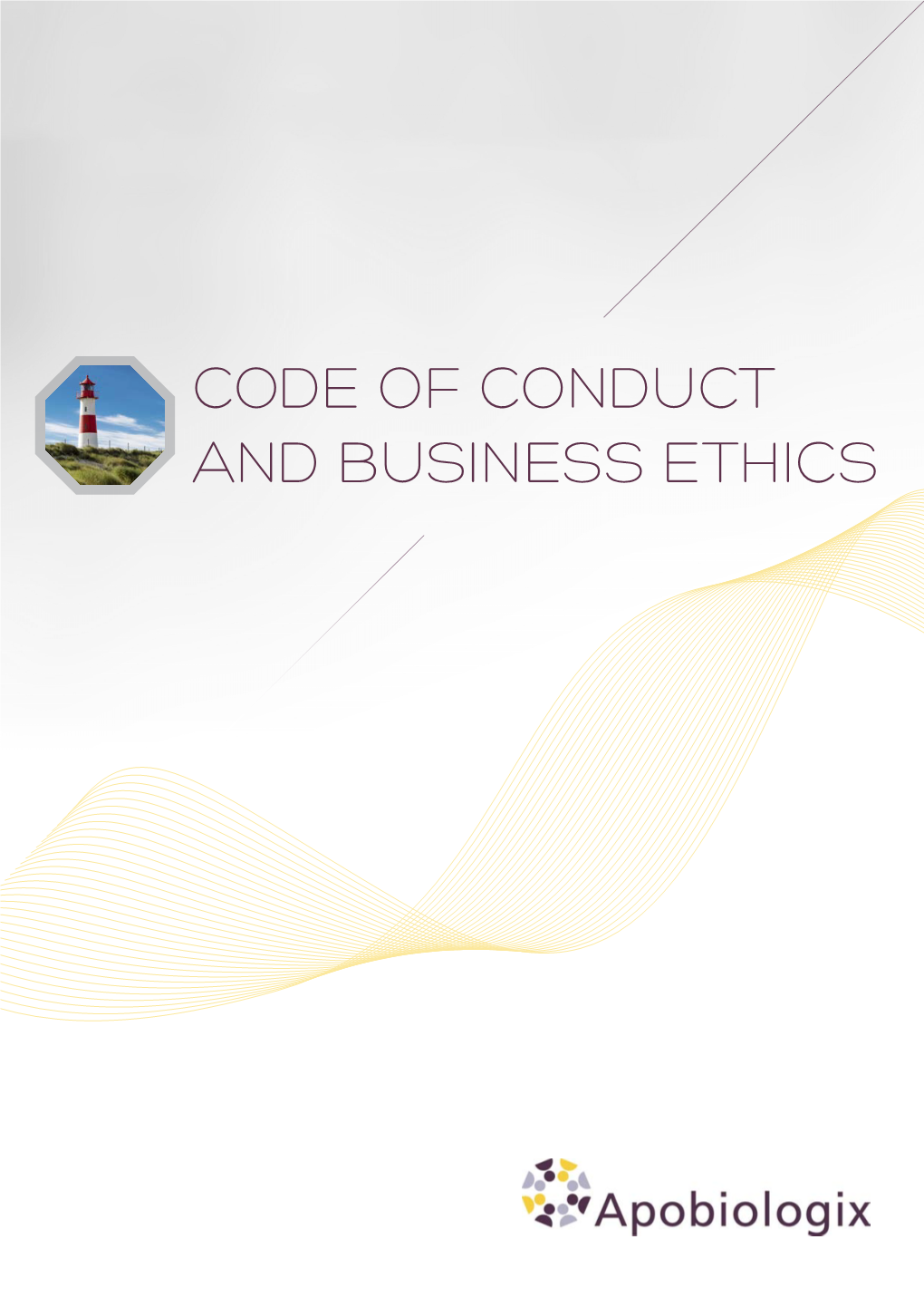 CODE of CONDUCT and BUSINESS ETHICS a Message from Mike Woolcock, Senior Vice President