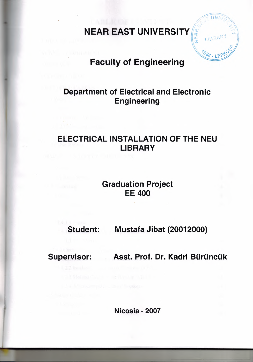 Department of Electrical and Electronic Engineering ELECTRICAL INSTALLATION of the NEU LIBRARY Graduation Project EE 400 Student