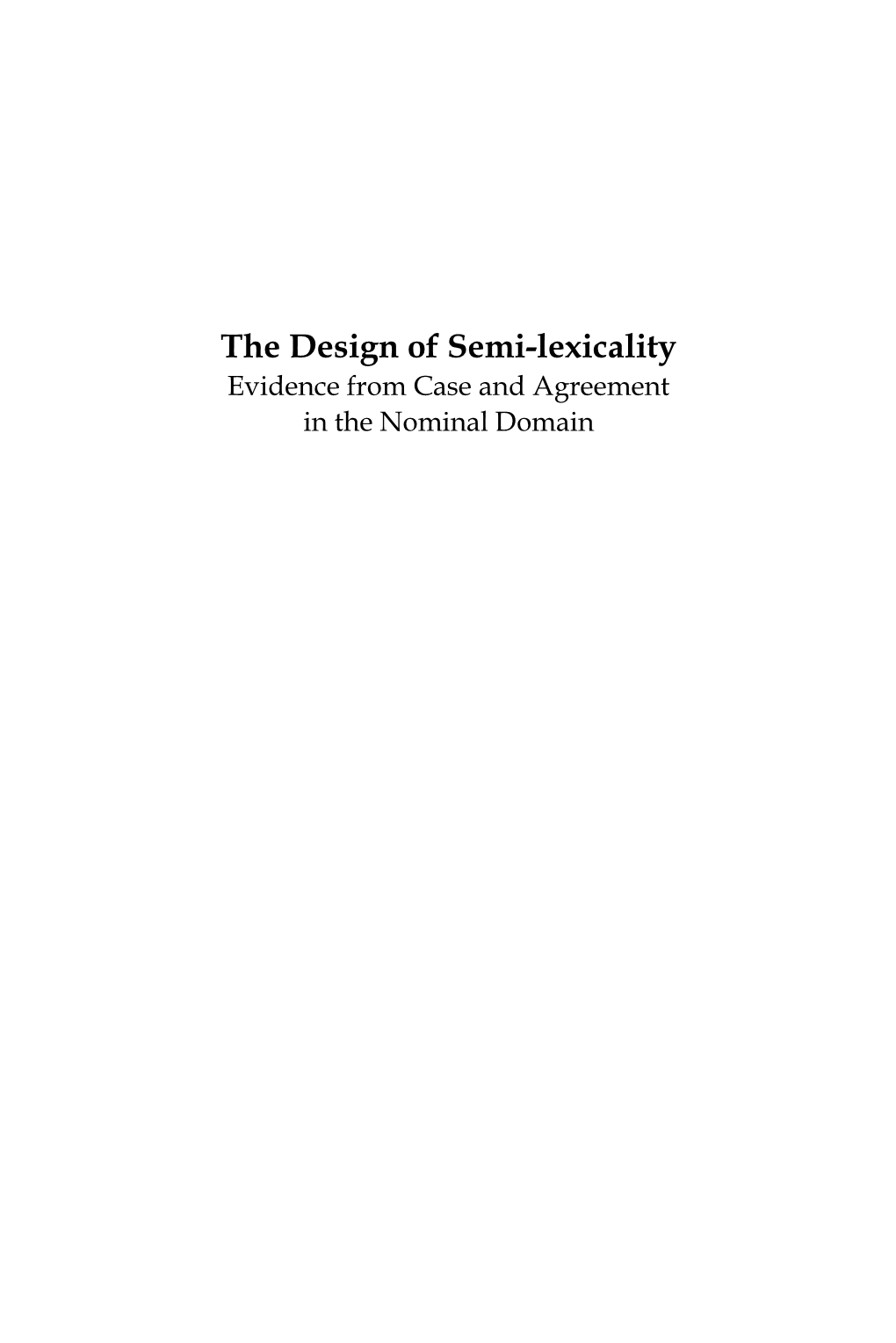 The Design of Semi-Lexicality: Evidence from Case and Agreement in the Nominal Domain