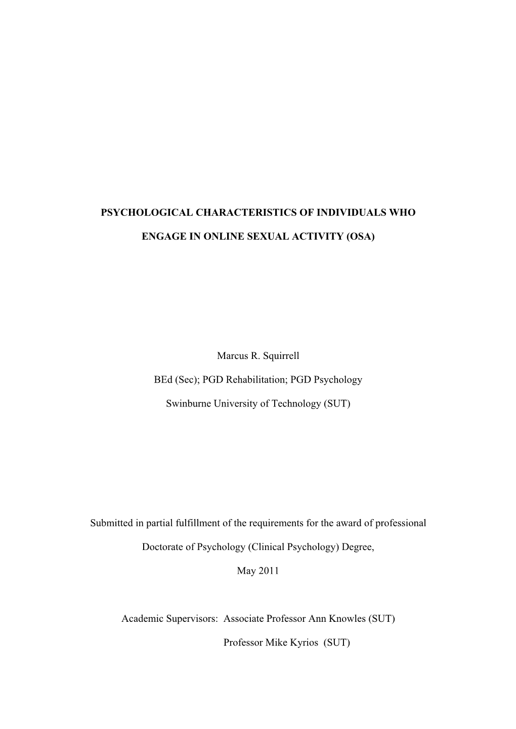 Psychological Characteristics of Individuals Who Engage in Online Sexual Activity (OSA) Was Conducted for the Purpose of the Current Study