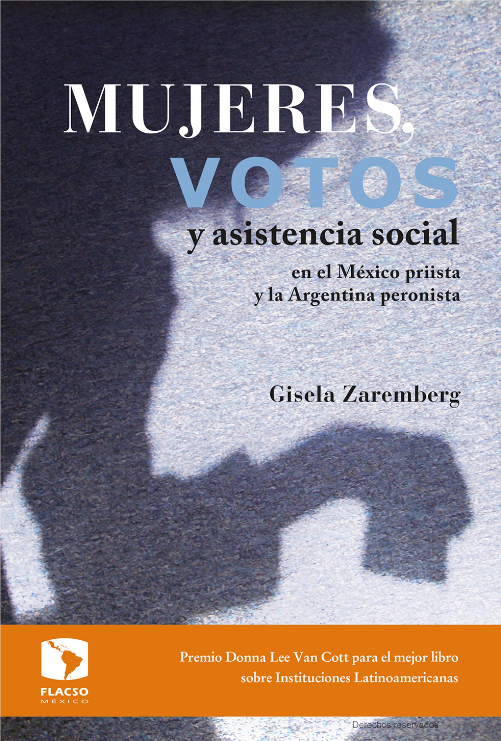 Mujeres, Votos Y Asistencia Social En El México Priista Y La Argentina Peronista