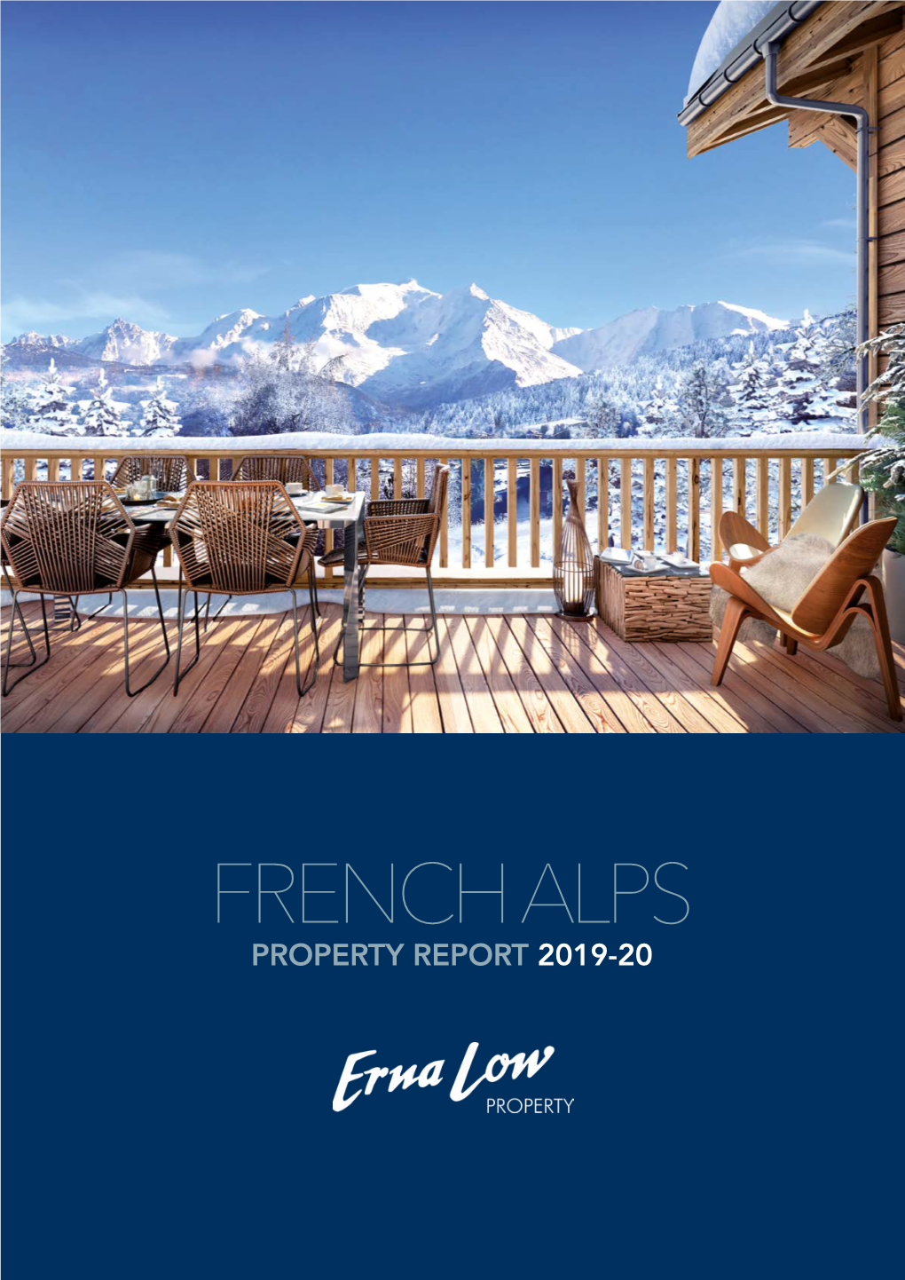 French Alps Property Report 2019-20 the Appetite for Alpine Property Is As Sharp As Ever