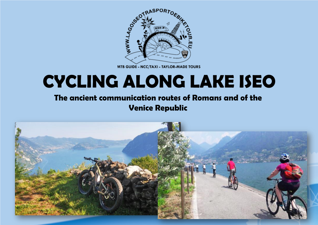CYCLING ALONG LAKE ISEO the Ancient Communication Routes of Romans and of the Venice Republic