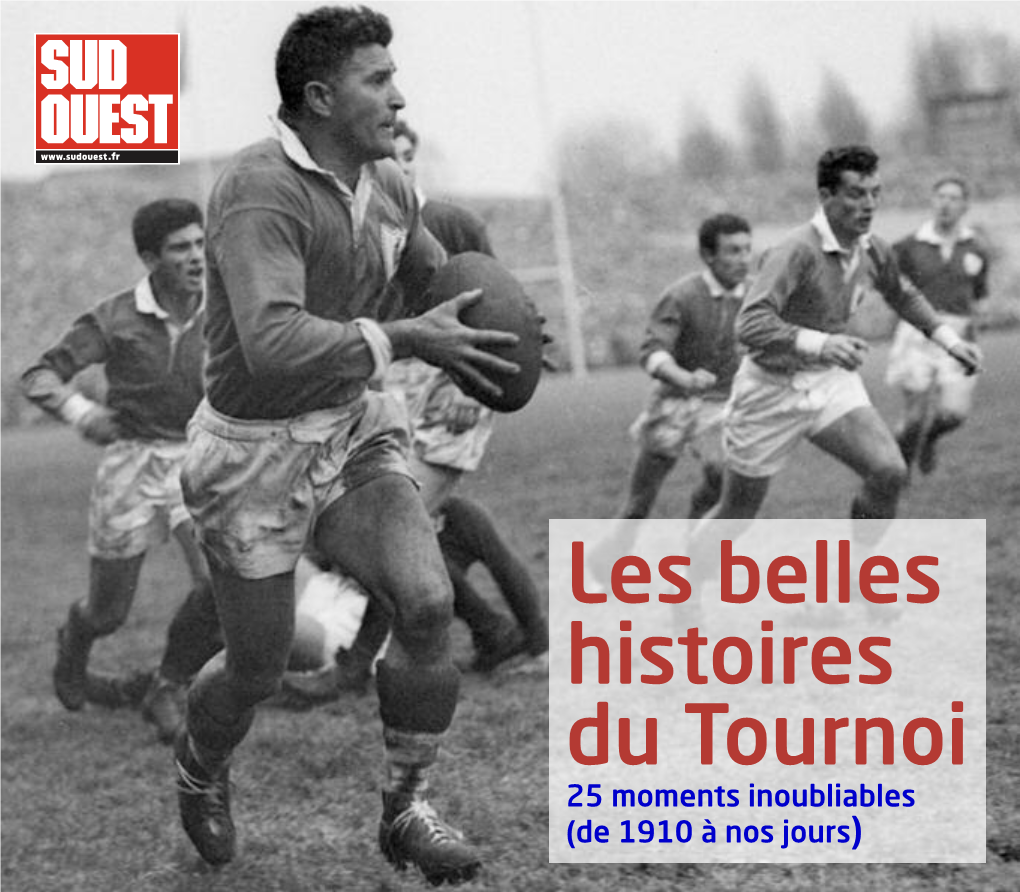 Les Belles Histoires Du Tournoi 25 Moments Inoubliables (De 1910 À Nos Jours ) Sommaire