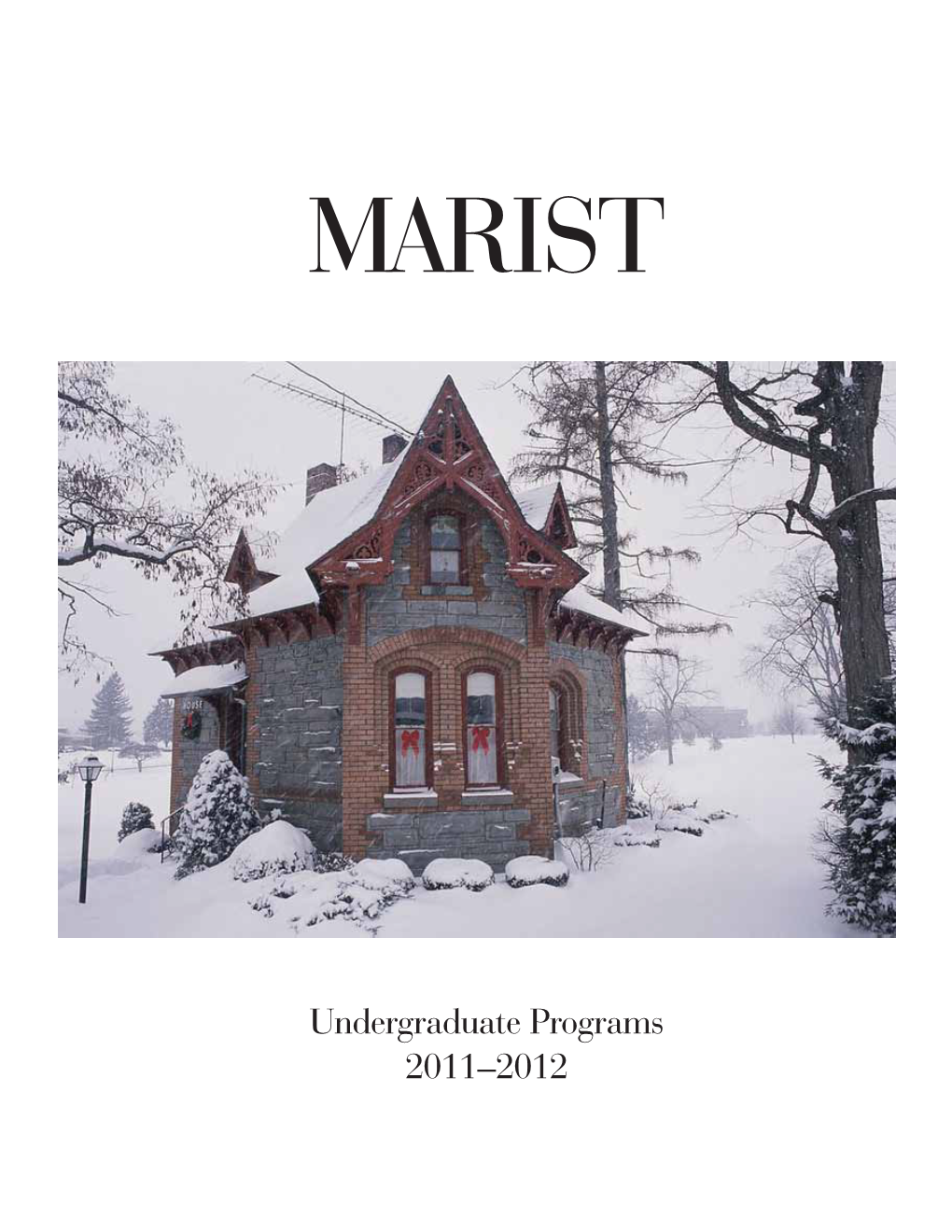 Undergraduate Programs 2011–2012 MARIST COLLEGE 2011–2012 Undergraduate Programs