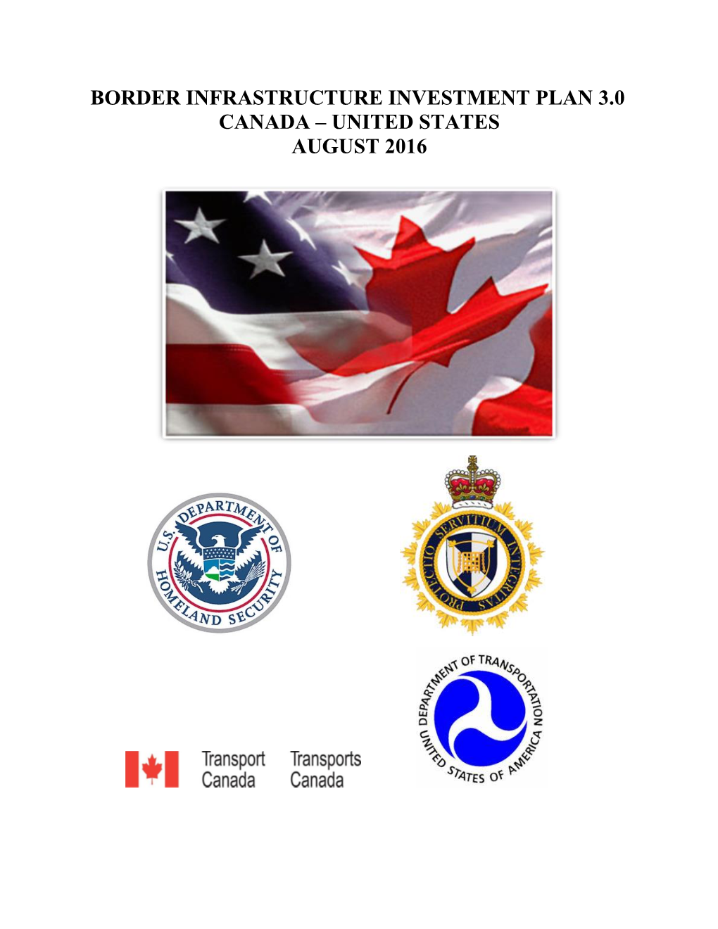 Border Infrastructure Investment Plan 3.0 Canada – United States August 2016
