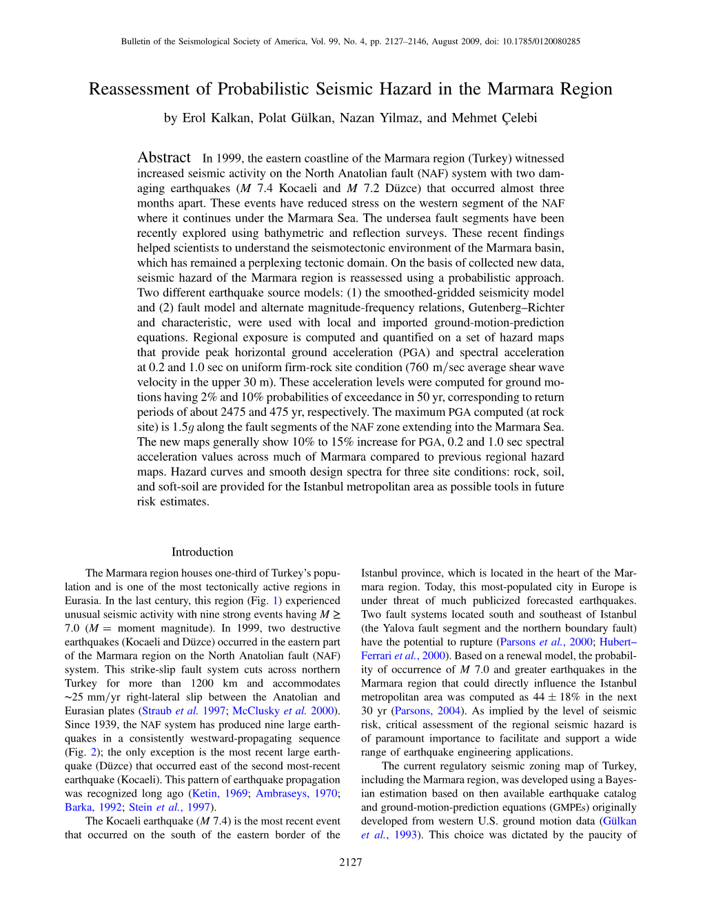 Reassessment of Probabilistic Seismic Hazard in the Marmara Region by Erol Kalkan, Polat Gülkan, Nazan Yilmaz, and Mehmet Çelebi