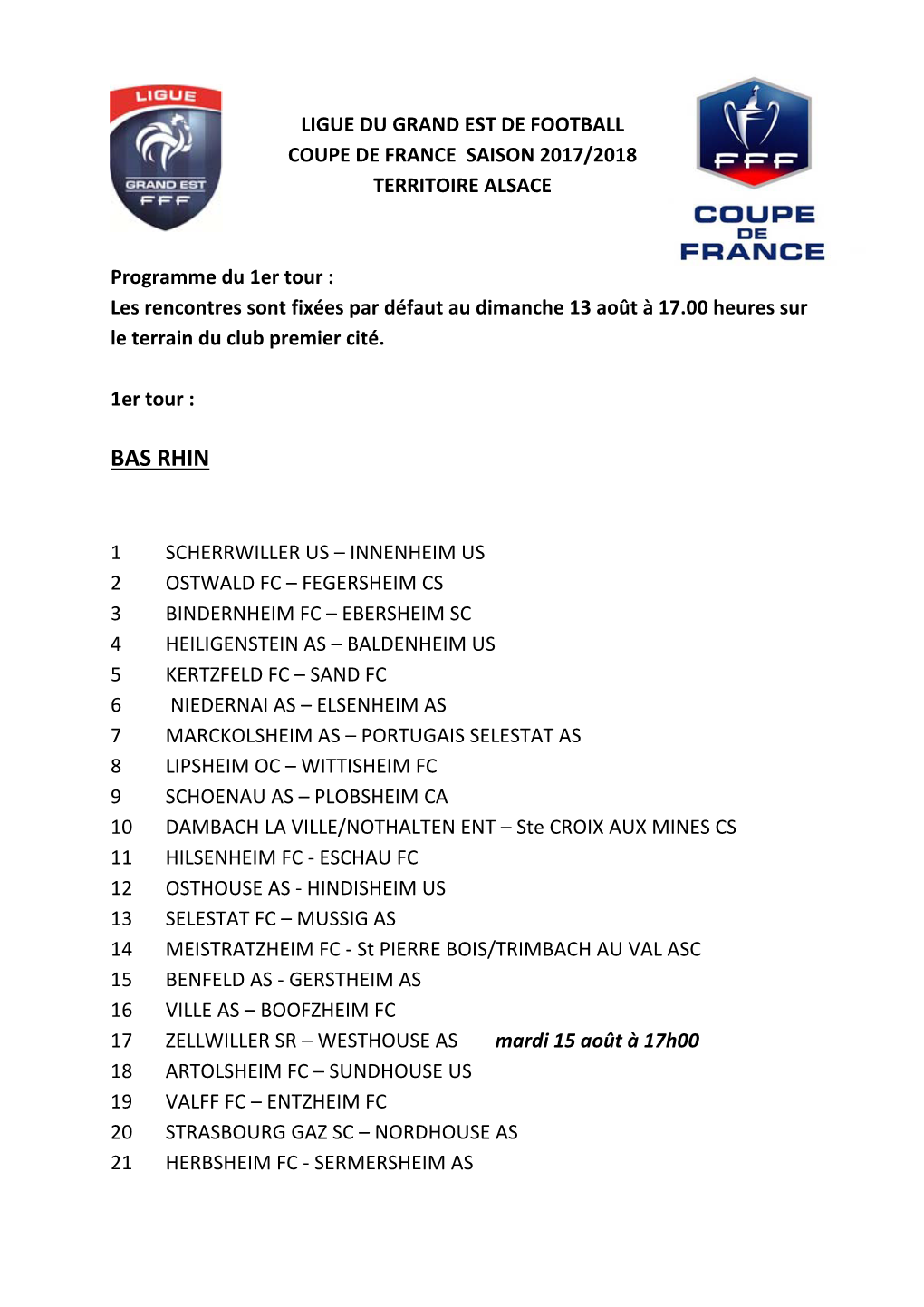 Programme Du 1Er Tour : Les Rencontres Sont Fixées Par Défaut Au Dimanche 13 Août À 17.00 Heures Sur Le Terrain Du Club Premier Cité