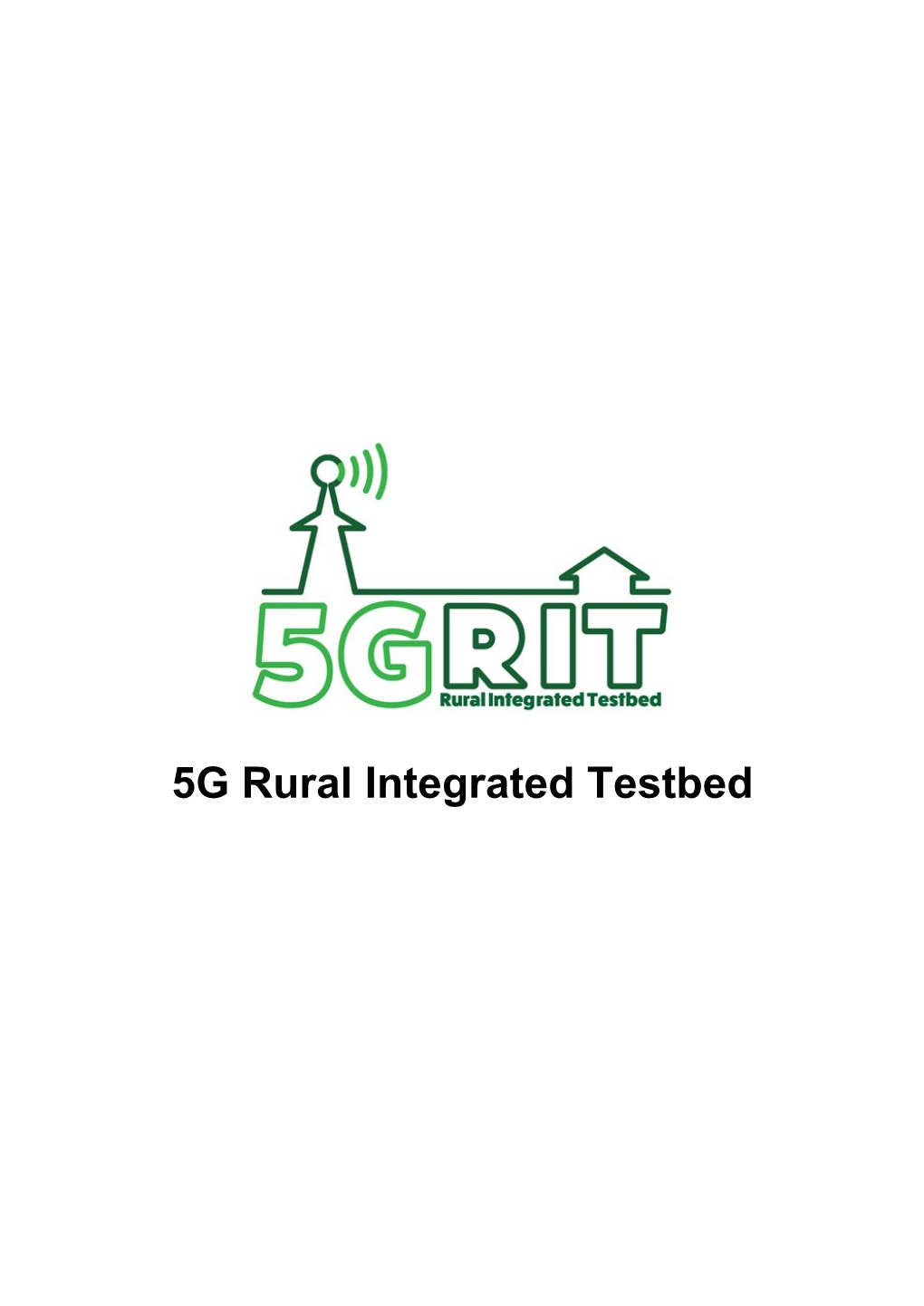 5G Rural Integrated Testbed Technical Report: TV White Space to Assist 5G