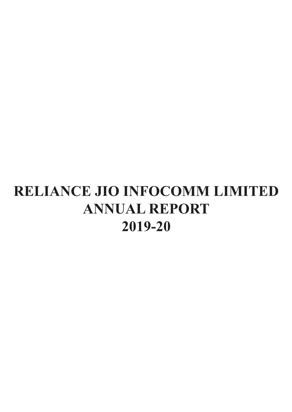 RELIANCE JIO INFOCOMM LIMITED ANNUAL REPORT 2019-20 Index