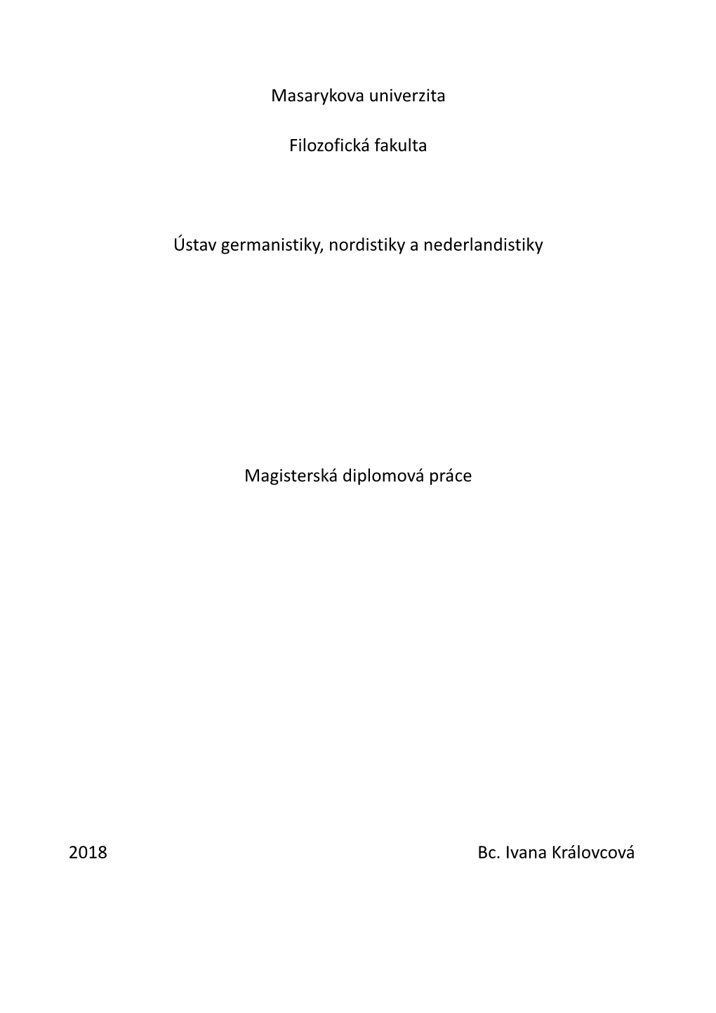 Masarykova Univerzita Filozofická Fakulta Ústav Germanistiky, Nordistiky a Nederlandistiky Magisterská Diplomová Práce 2018