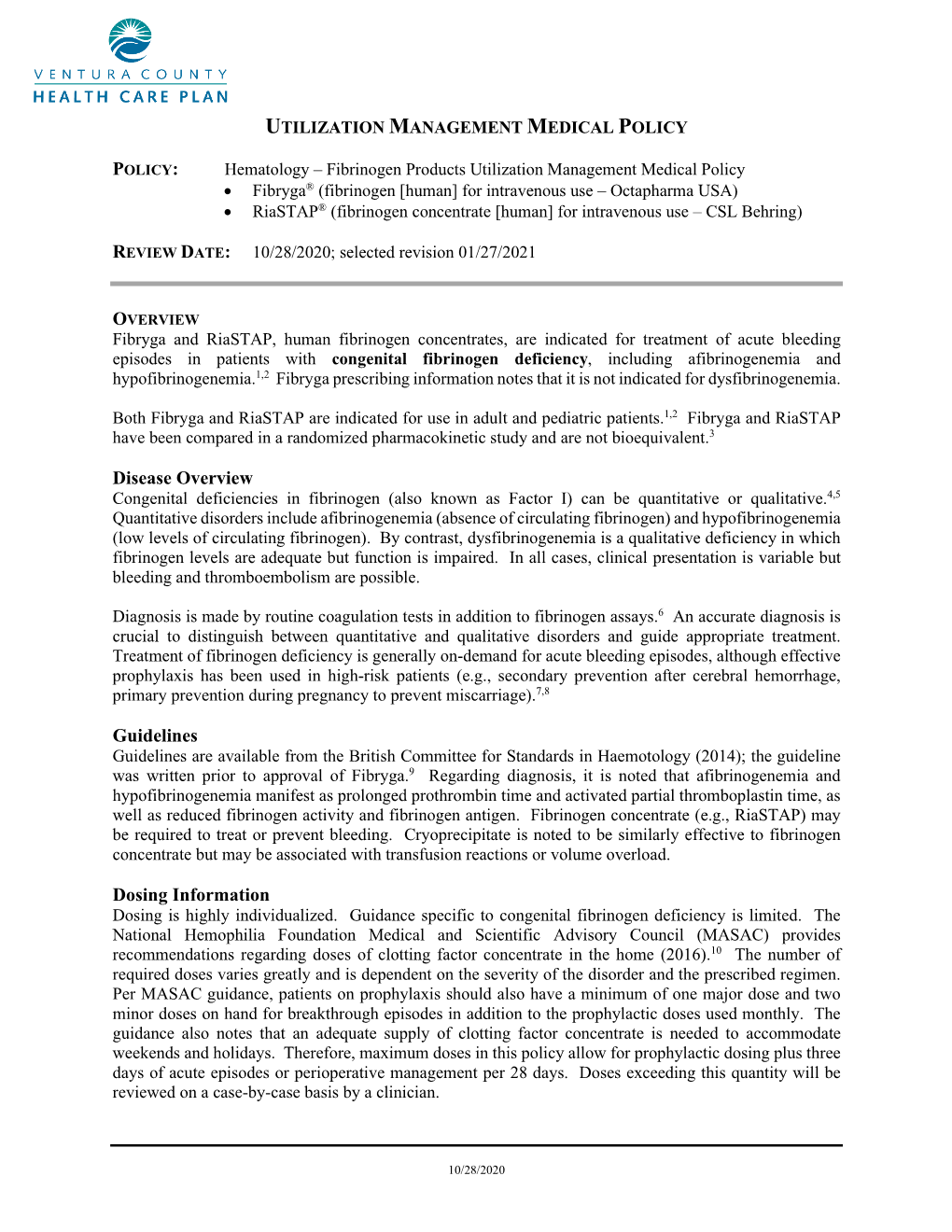 Fibryga® (Fibrinogen [Human] for Intravenous Use – Octapharma USA) • Riastap® (Fibrinogen Concentrate [Human] for Intravenous Use – CSL Behring)