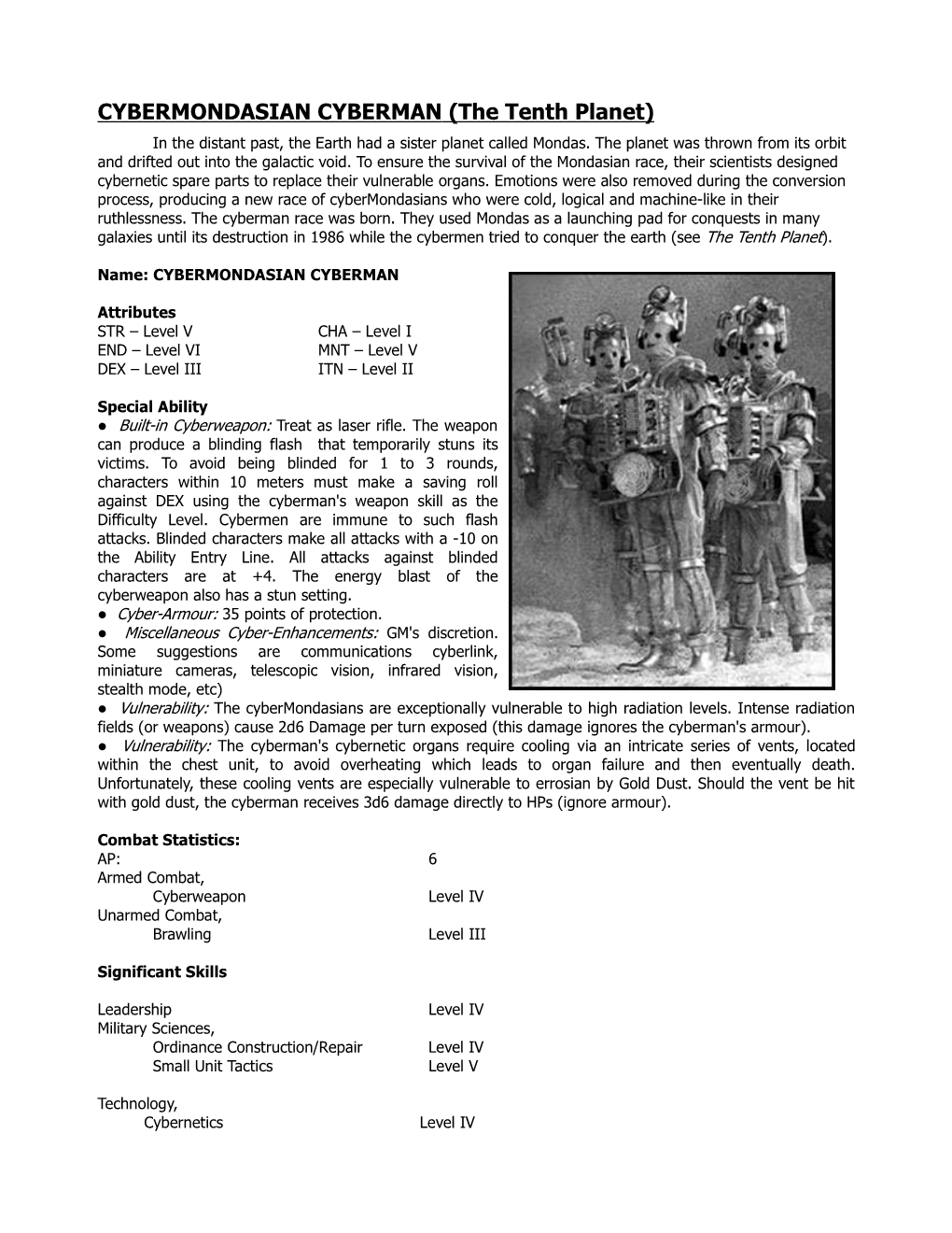 CYBERMONDASIAN CYBERMAN (The Tenth Planet) in the Distant Past, the Earth Had a Sister Planet Called Mondas