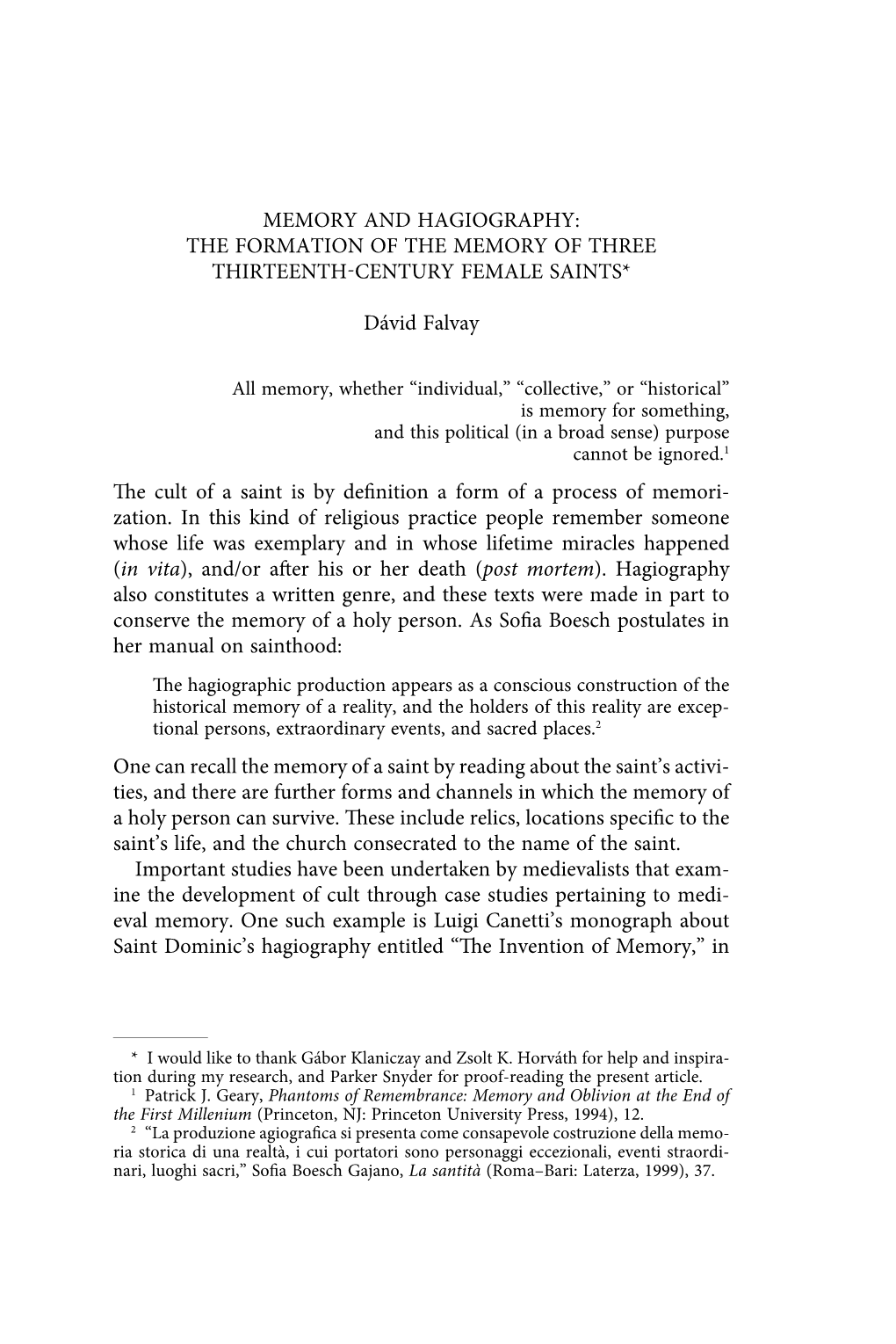 MEMORY and HAGIOGRAPHY: the FORMATION of the MEMORY of THREE THIRTEENTH-CENTURY FEMALE SAINTS* Dávid Falvay the Cult of a Saint