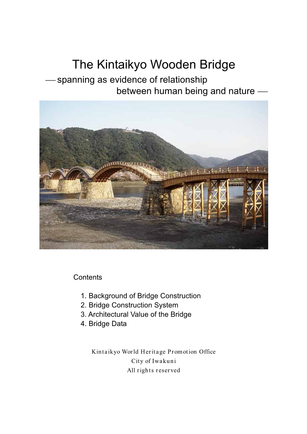 The Kintaikyo Wooden Bridge ⎯ Spanning As Evidence of Relationship Between Human Being and Nature ⎯