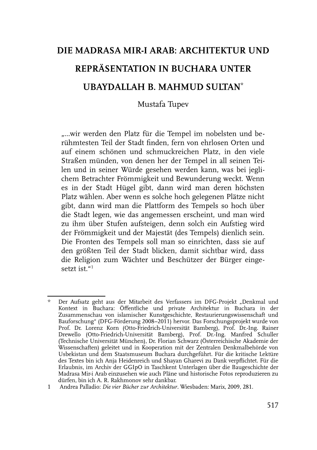 DIE MADRASA MIR-I ARAB: ARCHITEKTUR UND REPRÄSENTATION in BUCHARA UNTER UBAYDALLAH B. MAHMUD SULTAN* Mustafa Tupev