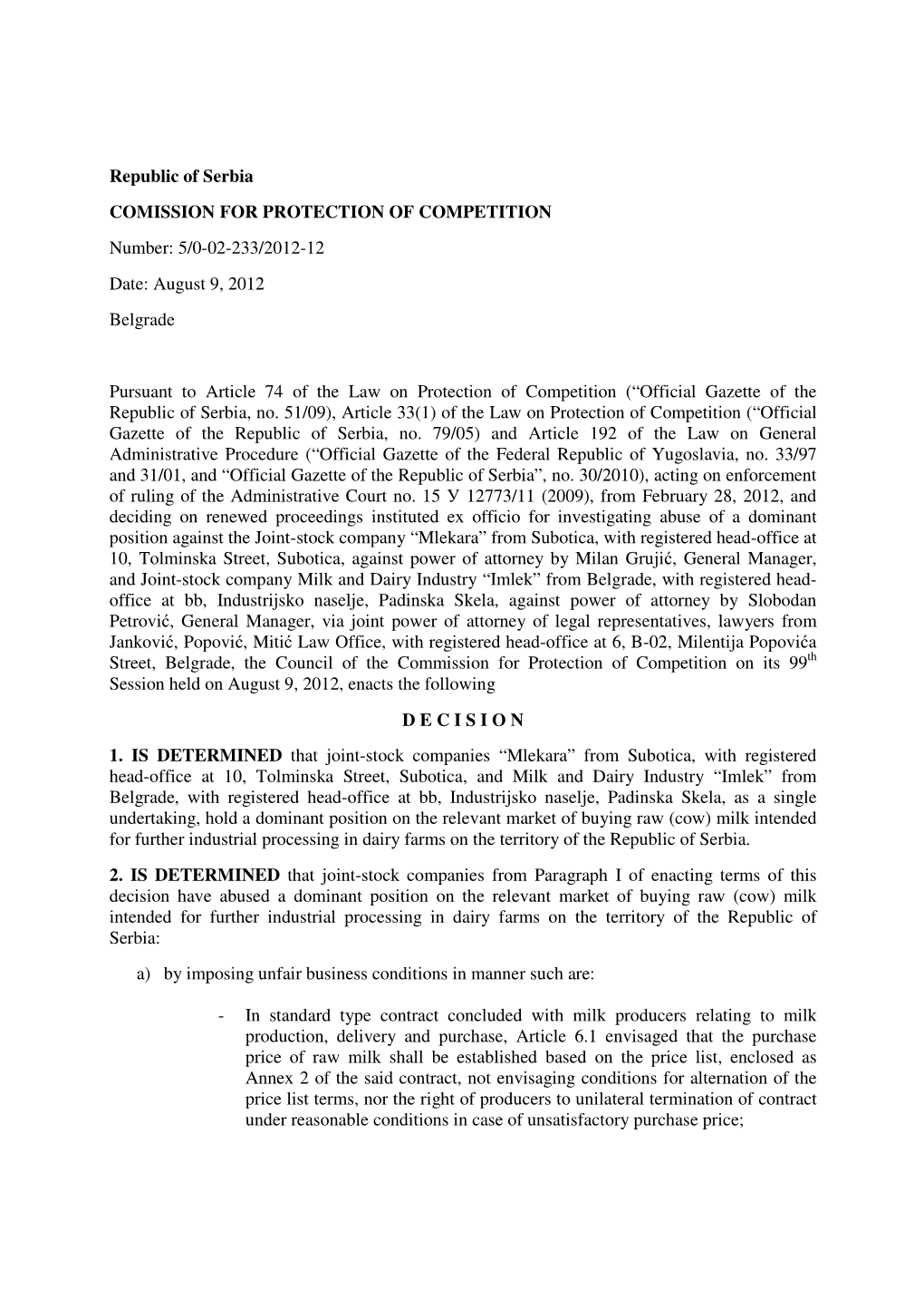 Republic of Serbia COMISSION for PROTECTION of COMPETITION Number: 5/0-02-233/2012-12 Date: August 9, 2012 Belgrade