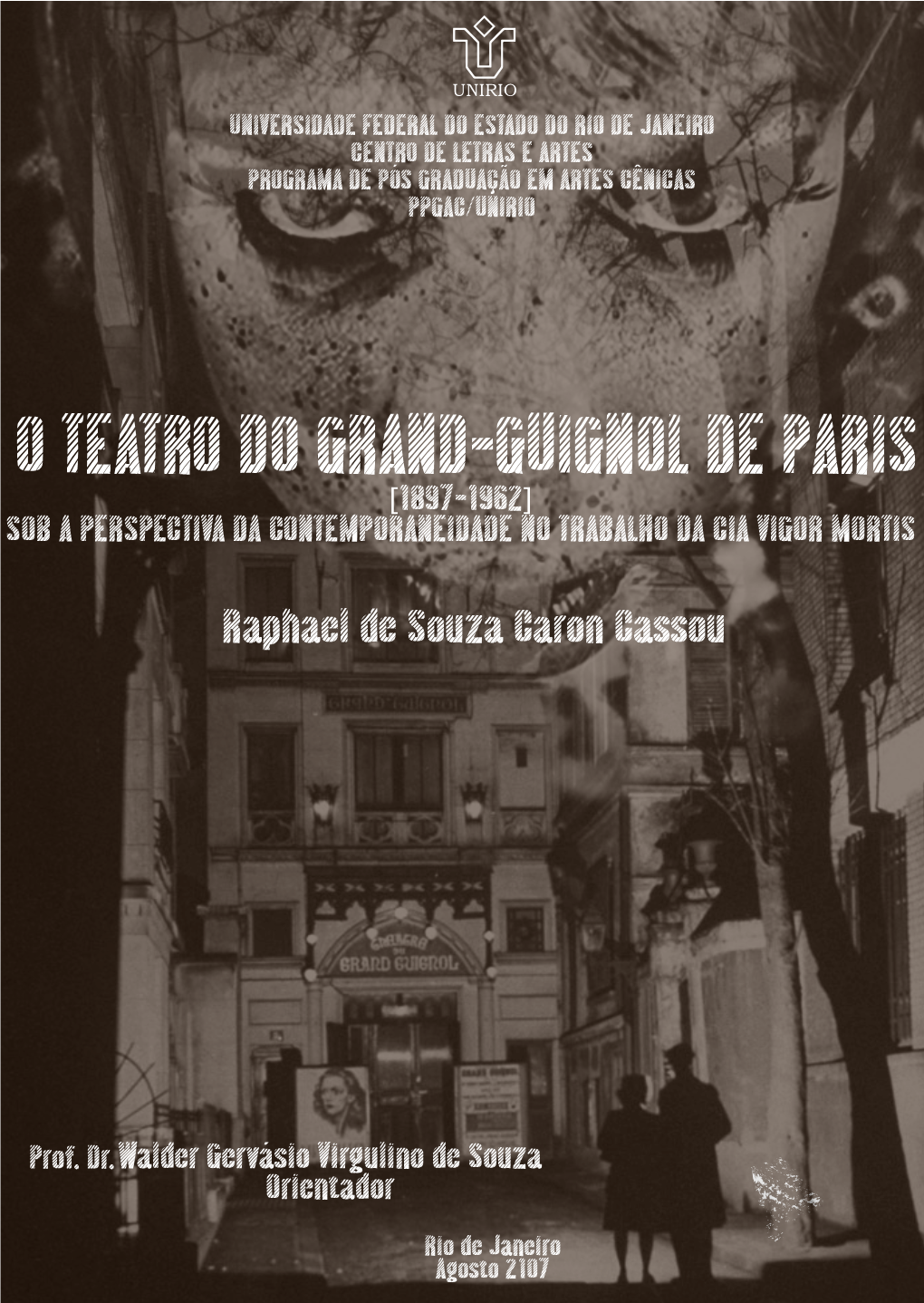 Rio De Janeiro Agosto 2107 UNIVERSIDADE FEDERAL DO ESTADO DO RIO DE JANEIRO CENTRO DE LETRAS E ARTES – CLA PROGRAMA DE PÓS-GRADUAÇÃO EM ARTES CÊNICAS (PPGAC/UNIRIO)