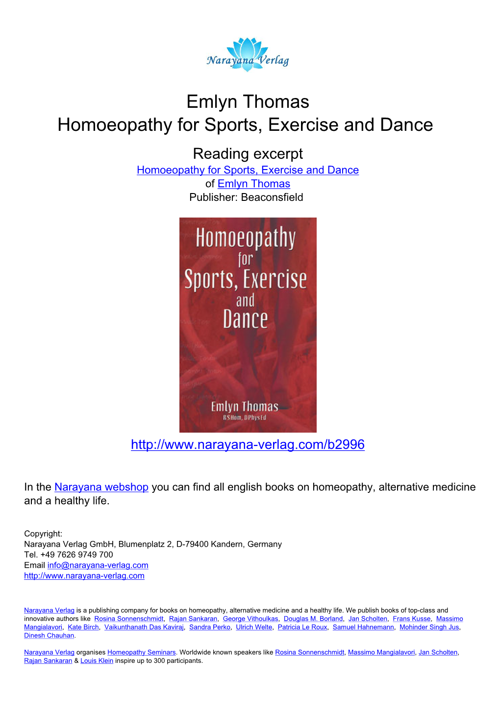 Emlyn Thomas Homoeopathy for Sports, Exercise and Dance Reading Excerpt Homoeopathy for Sports, Exercise and Dance of Emlyn Thomas Publisher: Beaconsfield