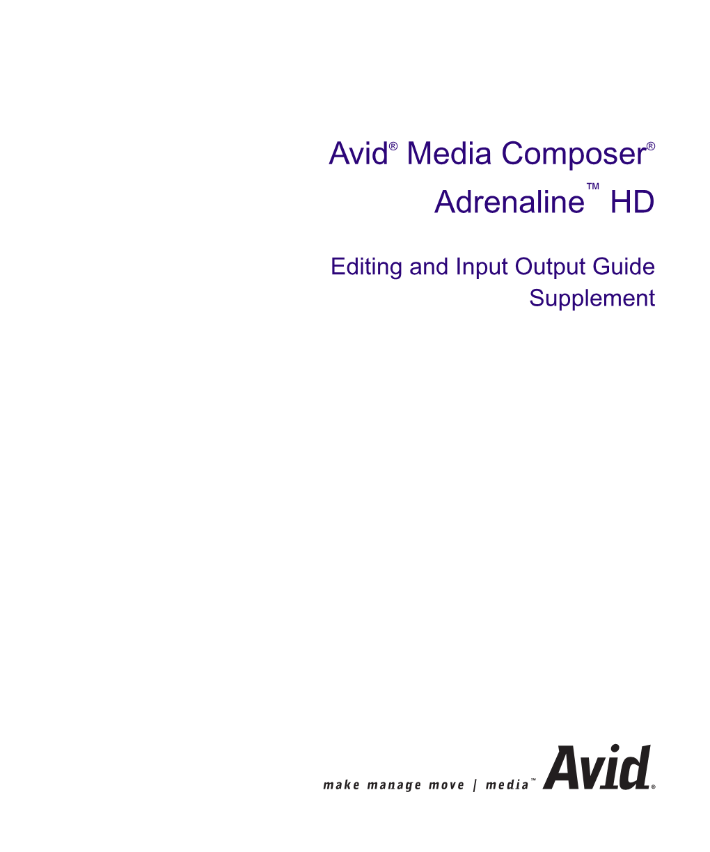 Avid Media Composer Adrenaline HD Editing and Input Output Guide Supplement • 0130-06788-01 • December 2004