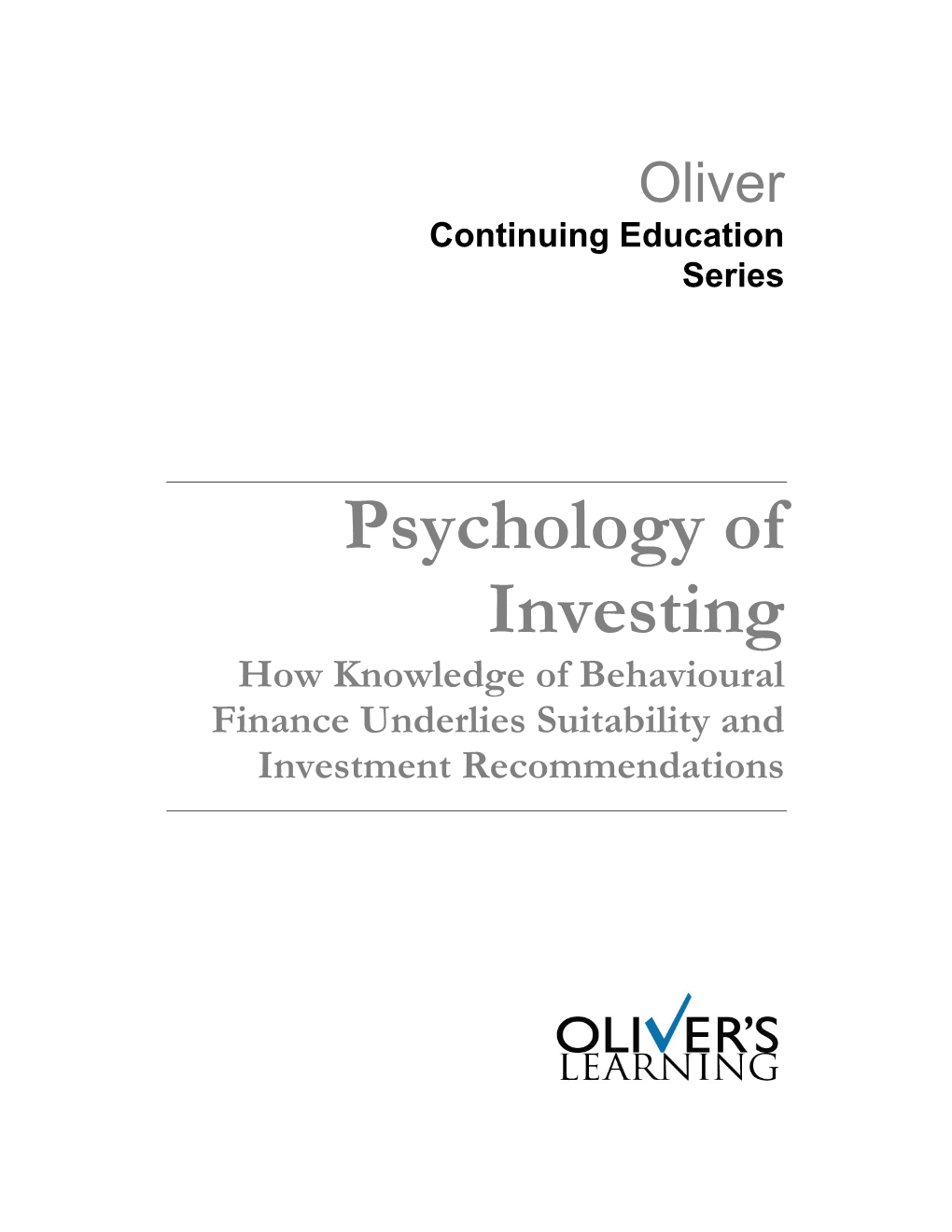 Psychology of Investing How Knowledge of Behavioural Finance Underlies Suitability and Investment Recommendations